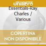 Essentials-Ray Charles / Various cd