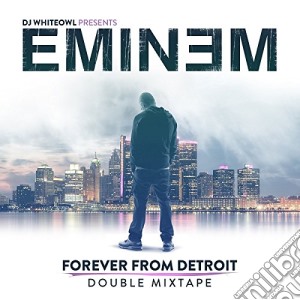 Eminem - Forever From Detroit Double Mixtape (2 Cd) cd musicale di Eminem