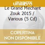 Le Grand Mechant Zouk 2015 / Various (5 Cd) cd
