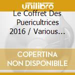 Le Coffret Des Puericultrices 2016 / Various (5 Cd) cd