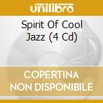 Spirit Of Cool Jazz (4 Cd) cd