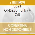 Spirit Of-Disco Funk (4 Cd) cd musicale di V/A