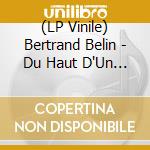 (LP Vinile) Bertrand Belin - Du Haut D'Un Cap (Ep 10