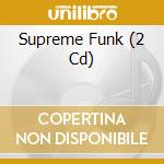 Supreme Funk (2 Cd) cd musicale di Artisti Vari