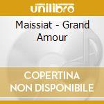 Maissiat - Grand Amour cd musicale di Maissiat
