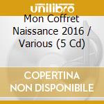 Mon Coffret Naissance 2016 / Various (5 Cd) cd