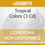 Tropical Colors (3 Cd) cd