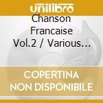 Chanson Francaise Vol.2 / Various (2 Cd) cd musicale