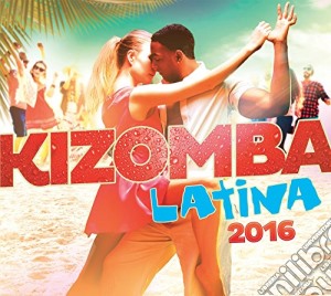 Kizomba Latina 2016 / Various (2 Cd) cd musicale di Artisti Vari