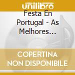 Festa En Portugal - As Melhores Cancoes Populares (2 Cd) cd musicale di Festa En Portugal