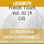 French Touch Vol. 02 (4 Cd) cd musicale