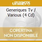Generiques Tv / Various (4 Cd) cd musicale