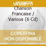 Chanson Francaise / Various (6 Cd) cd musicale