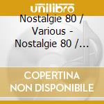 Nostalgie 80 / Various - Nostalgie 80 / Various cd