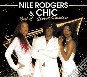 Nile Rodgers & Chic - The Best Of - Live At Paradiso (2 Cd) cd musicale di Nile Rodgers & Chic