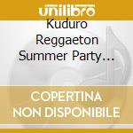 Kuduro Reggaeton Summer Party 2016 (3 Cd) cd