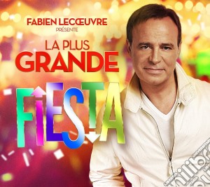 Fabien Lecoeuvre Presente: La Plus Grande Fiesta / Various (5 Cd) cd musicale di Lecoeuvre, Fabien