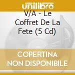 V/A - Le Coffret De La Fete (5 Cd) cd