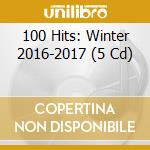 100 Hits: Winter 2016-2017 (5 Cd) cd