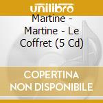 Martine - Martine - Le Coffret (5 Cd) cd musicale di Martine