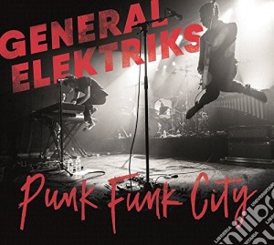(LP Vinile) General Elektriks - Punk Funk City (2 Lp+Cd) lp vinile di General Elektriks