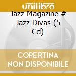 Jazz Magazine # Jazz Divas (5 Cd) cd