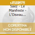Saez - Le Manifeste - L'Oiseau Liberte' (2 Cd) cd