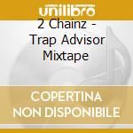 2 Chainz - Trap Advisor Mixtape cd