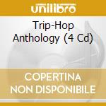 Trip-Hop Anthology (4 Cd) cd