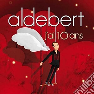 Aldebert - J'Ai 10 Ans cd musicale di Aldebert