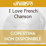 I Love French Chanson cd