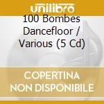 100 Bombes Dancefloor / Various (5 Cd) cd