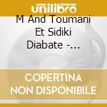 M And Toumani Et Sidiki Diabate - Lamomali (Edition Ltd Digibook) cd