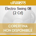 Electro Swing 08 (2 Cd) cd