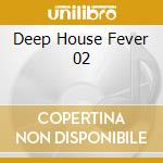 Deep House Fever 02 cd