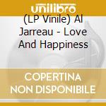 (LP Vinile) Al Jarreau - Love And Happiness lp vinile di Al Jarreau