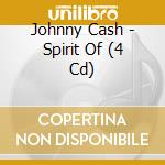 Johnny Cash - Spirit Of (4 Cd) cd