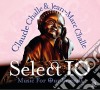 Claude Challe & Jean-Marc Challe - Select 10 - Music For Our Friends (2 Cd) cd