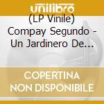 (LP Vinile) Compay Segundo - Un Jardinero De Amor vinile