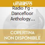 Radio Fg - Dancefloor Anthology (Digipack) (5 Cd) cd musicale di Radio Fg