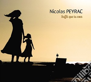 Nicolas Peyrac - Suffit Que Tu Oses cd musicale di Nicolas Peyrac