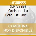 (LP Vinile) Orelsan - La Fete Est Finie (2 Lp)