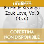 En Mode Kizomba Zouk Love, Vol.3 (3 Cd) cd