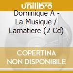 Dominique A - La Musique / Lamatiere (2 Cd) cd
