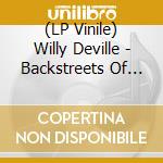 (LP Vinile) Willy Deville - Backstreets Of Desire vinile