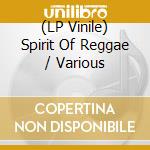 (LP Vinile) Spirit Of Reggae / Various