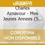 Charles Aznavour - Mes Jeunes Annees (5 Cd) cd