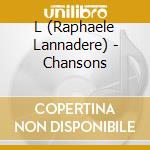 L (Raphaele Lannadere) - Chansons
