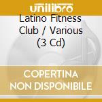 Latino Fitness Club / Various (3 Cd) cd
