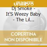 Dj Smoke - It'S Weezy Baby - The Lil Wayne Mix cd